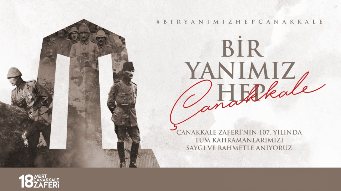 18 Mart Çanakkale Deniz Zaferi ve Şehitleri Anma Gününün 107. Yılı Kutlu Olsun